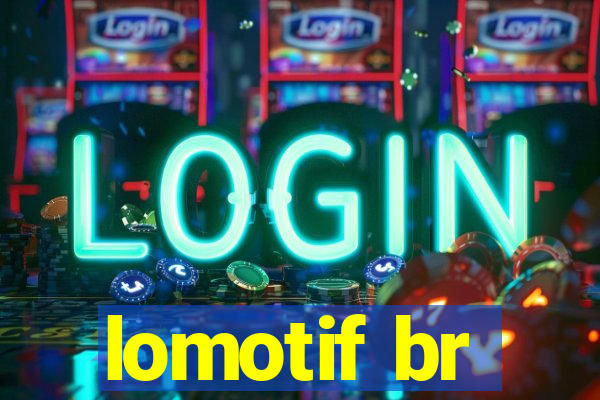 lomotif br